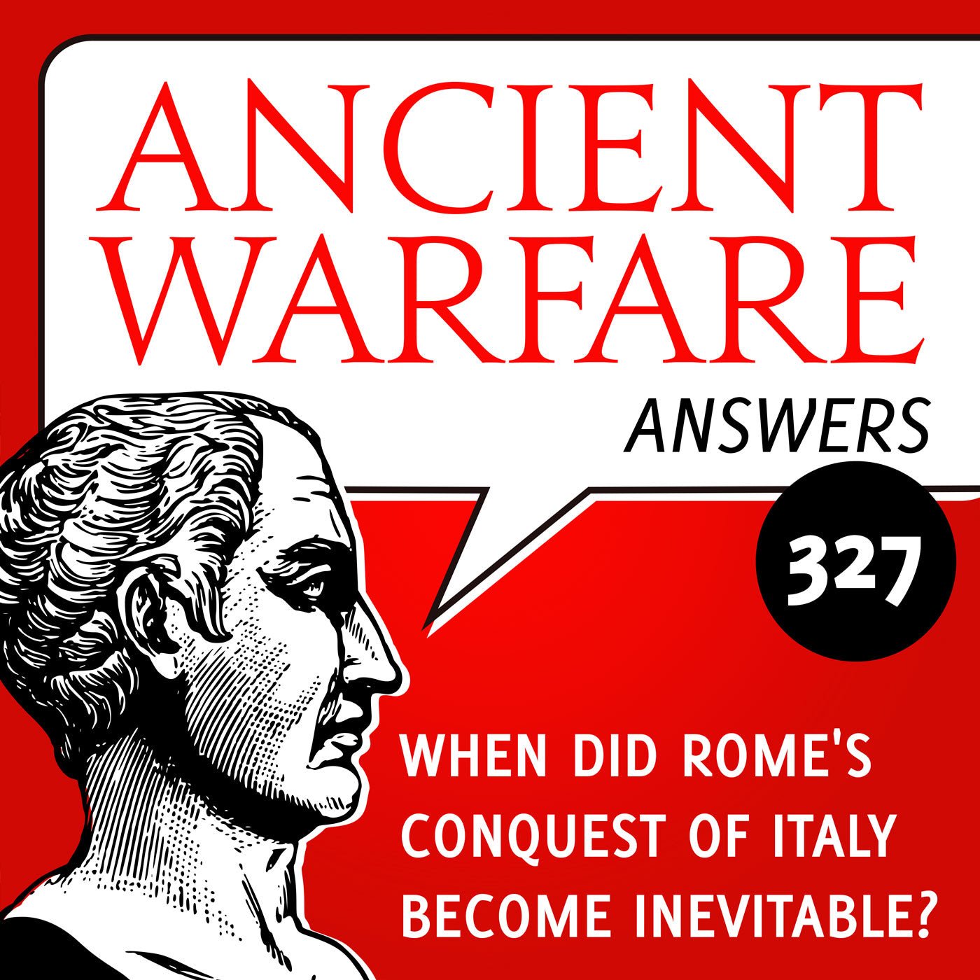 Ancient Warfare Answers (327):  When did Rome's conquest of Italy become inevitable?