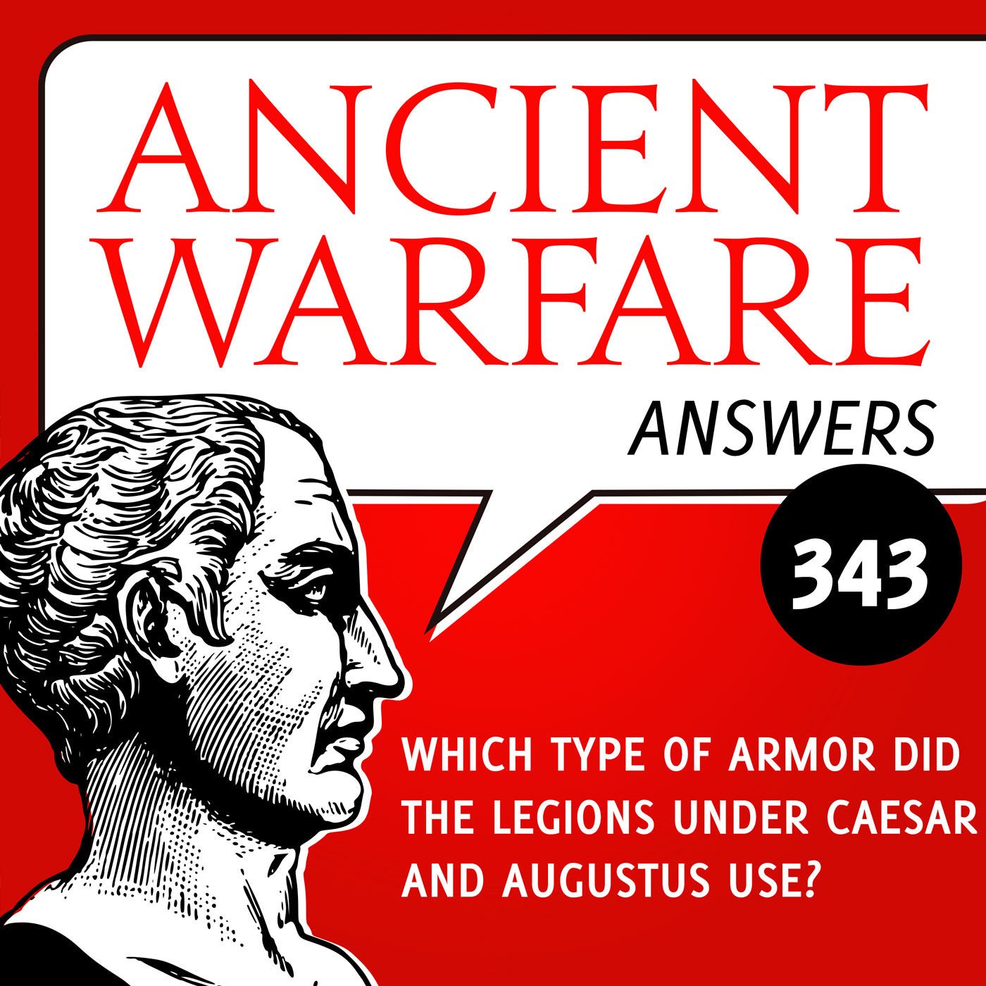 Ancient Warfare Answers (343): Which type of armour did the legions under Caesar and Augustus use?