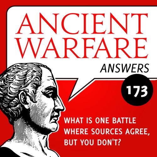 Ancient Warfare Answers episode (173): What is one battle where sources agree but you don't? - Karwansaray Publishers