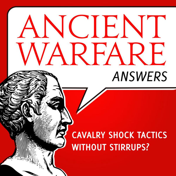 Ancient Warfare Answers episode 18: Charging without stirrups - Karwansaray Publishers