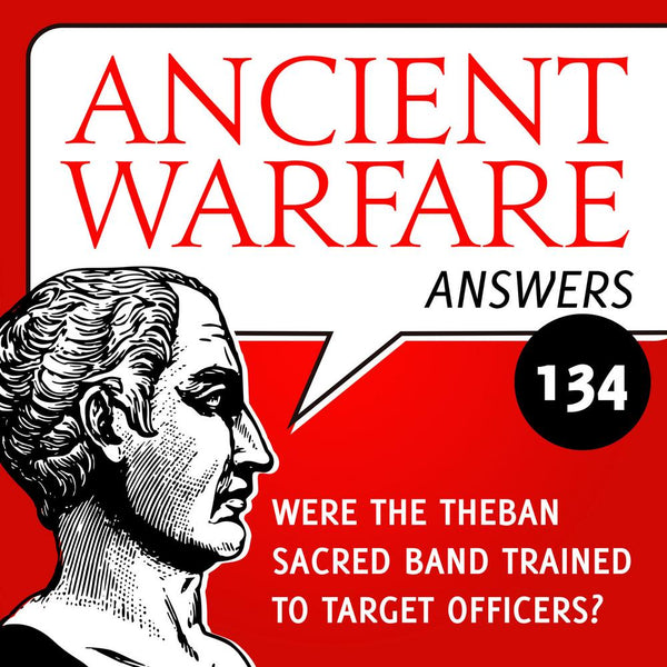 Ancient Warfare Answers episode 26 (134): A keen eye for officers? - Karwansaray Publishers