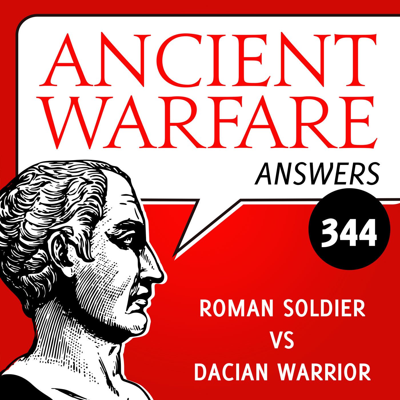 Ancient Warfare Podcast (344):  Roman Soldier vs Dacian Warrior