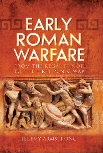 Early Roman Warfare - Karwansaray Publishers