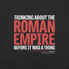 T - Shirt: Thinking about the Roman Empire before it was a thing (dark edition) - Karwansaray Publishers